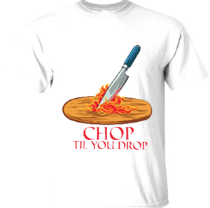 chef_tshirt_chop_til_you_drop